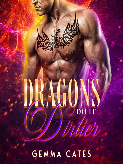 Title details for Dragons Do It Dirtier by Gemma Cates - Wait list